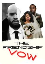Watch The Friendship Vow Megavideo