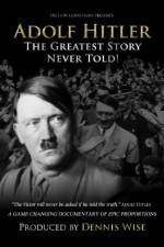Watch Adolf Hitler: The Greatest Story Never Told Megavideo