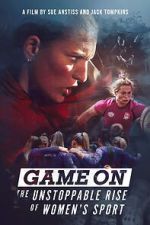 Watch Game On: The Unstoppable Rise of Women\'s Sport Megavideo