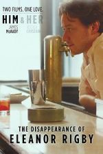 Watch The Disappearance of Eleanor Rigby: Him Megavideo