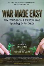 Watch War Made Easy How Presidents & Pundits Keep Spinning Us to Death Megavideo