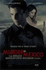 Watch Murder in Mexico: The Bruce Beresford-Redman Story Megavideo