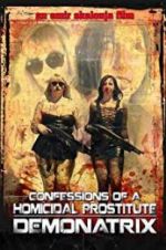 Watch Confessions Of A Homicidal Prostitute: Demonatrix Megavideo