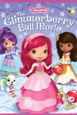 Watch Strawberry Shortcake Glimmerberry Ball Megavideo