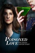 Watch Poisoned Love: The Stacey Castor Story Megavideo