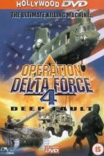 Watch Operation Delta Force 4 Deep Fault Megavideo