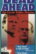 Watch Dead Ahead: The Exxon Valdez Disaster Megavideo