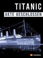 Watch Titanic\'s Final Mystery Megavideo