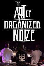 Watch The Art of Organized Noize Megavideo