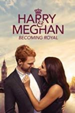 Watch Harry & Meghan: Becoming Royal Megavideo