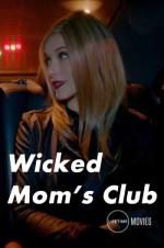 Watch Wicked Mom\'s Club Megavideo