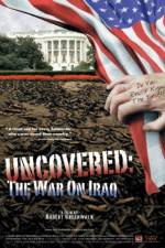 Watch Uncovered The Whole Truth About the Iraq War Megavideo