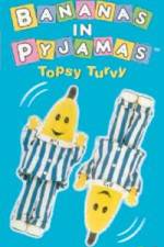 Watch Bananas In Pyjama: Topsy Turvy Megavideo