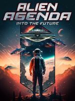 Watch Alien Agenda: Into the Future Megavideo