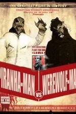 Watch Piranha-Man vs. Werewolf Man: Howl of the Piranha Megavideo