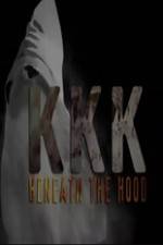 Watch KKK: Beneath the Hood Megavideo