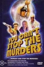 Watch You Can't Stop the Murders Megavideo