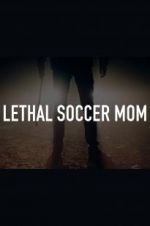 Watch Lethal Soccer Mom Megavideo