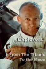 Watch Explorers From the Titanic to the Moon Megavideo