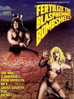 Watch Fertilize the Blaspheming Bombshell Megavideo