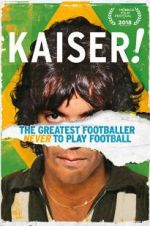 Watch Kaiser: The Greatest Footballer Never to Play Football Megavideo
