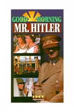 Watch Good Morning Mr Hitler Megavideo