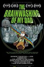 Watch The Brainwashing of My Dad Megavideo