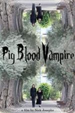 Watch Pig Blood Vampire Megavideo