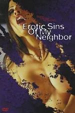 Watch Erotic Sins of My Neighbor Megavideo
