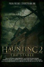 Watch A Haunting on Hamilton Street 2 The Stable Megavideo