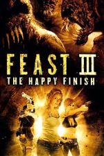 Watch Feast III: The Happy Finish Megavideo