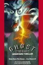 Watch Ghost Stories Graveyard Thriller Megavideo
