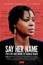 Watch Say Her Name: The Life and Death of Sandra Bland Megavideo