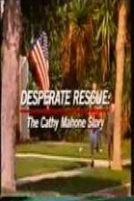 Watch Desperate Rescue The Cathy Mahone Story Megavideo