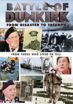 Watch Battle of Dunkirk: From Disaster to Triumph Megavideo