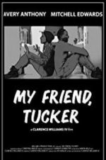 Watch My Friend, Tucker Megavideo