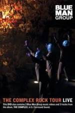 Watch Blue Man Group: The Complex Rock Tour Live Megavideo