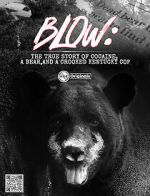 Watch Blow: The True Story of Cocaine, a Bear, and a Crooked Kentucky Cop (Short 2023) Megavideo