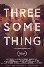 Watch Threesomething Megavideo