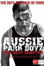 Watch Aussie Park Boyz The Next Chapter Megavideo