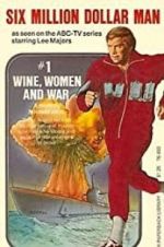 Watch The Six Million Dollar Man: Wine, Women and War Megavideo