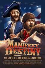 Watch Manifest Destiny: The Lewis & Clark Musical Adventure Megavideo