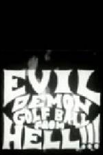 Watch Evil Demon Golfball from Hell Megavideo