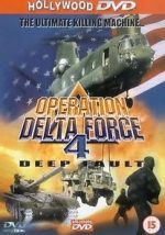 Watch Operation Delta Force 4: Deep Fault Megavideo