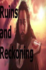 Watch Ruins and Reckoning Megavideo