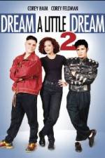 Watch Dream a Little Dream 2 Megavideo