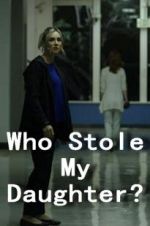 Watch Who Stole My Daughter? Megavideo