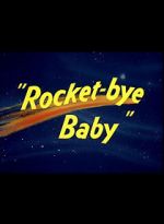 Watch Rocket-bye Baby Megavideo