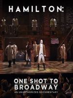 Watch Hamilton: One Shot to Broadway Megavideo