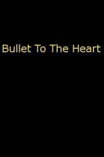 Watch Bullet To The Heart Megavideo